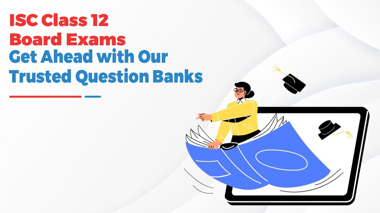 ISC Class 12 Boards Exam Get Ahead with Our Trusted Question Banks.jpg